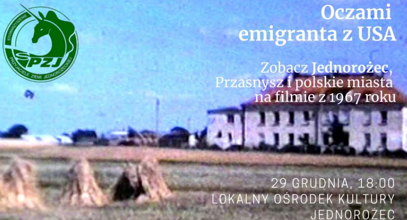 Oczami emigranta z USA. Pokaz filmu z 1967 r. w Jednorożcu