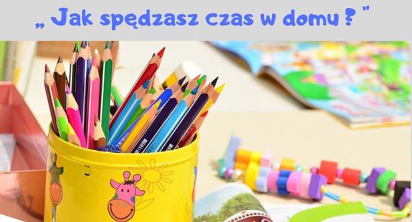 Jak spędzasz czas w domu? Miasto Przasnysz ogłosiło konkurs