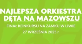 Liw rozbrzmi muzyką – orkiestry z Krzynowłogi Małej …