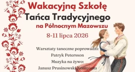 Wakacyjna Szkoła Tańca Tradycyjnego na Północnym Maz&hellip;