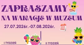Wakacje pełne historii i kreatywnej zabawy. Muzeum H&hellip;