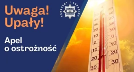 Nadchodzą upały. Policja apeluje o ostrożność i przy&hellip;