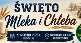 Mleko, chleb i tradycja. Chorzele zapraszają na jedn&hellip;