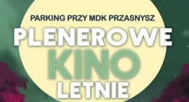 Kino pod gwiazdami w Przasnyszu. MDK zaprasza na rod&hellip;