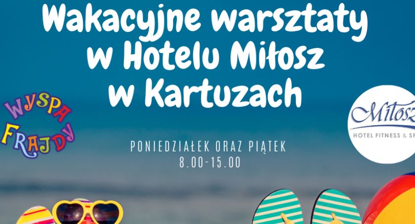 Wakacyjne warsztaty w Hotelu 