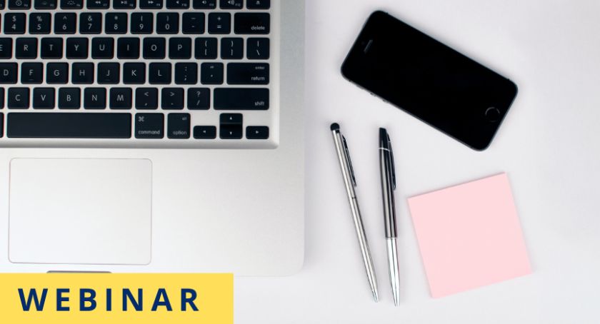 Bądź przedsiębiorczy – skorzystaj ze wsparcia Funduszy Europejskich i weź udział w webinarze