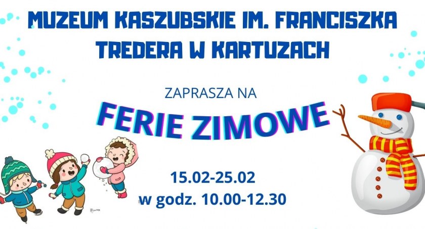 Ferie zimowe 2022 w Muzeum Kaszubskim w Kartuzach