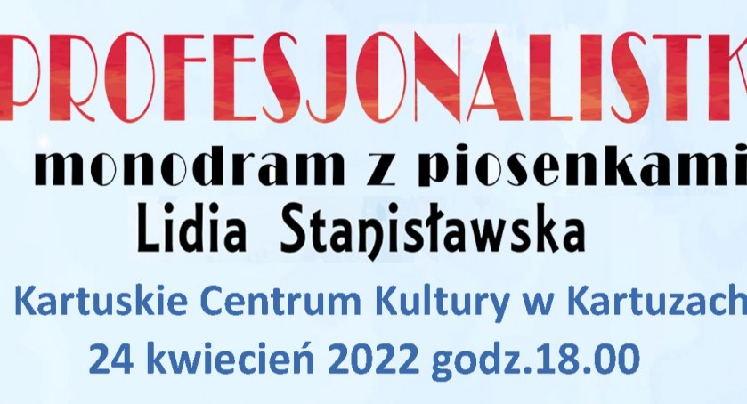 Profesjonalistka monodram z piosenkami Lidii Stanisławskiej w Kartuzach
