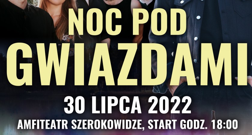 Noc pod Gwiazdami - sprawdź, kto wystąpi!