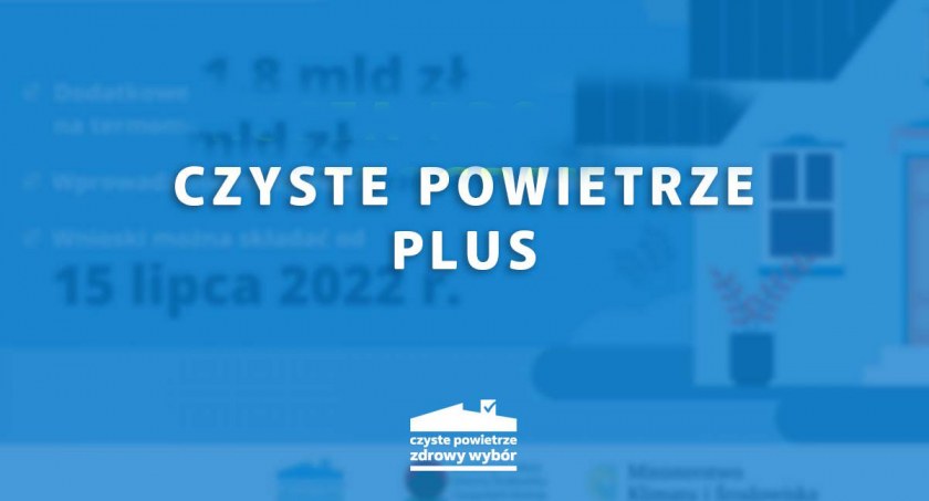 „Czyste Powietrze Plus” - dotacje dla mieszkańców jeszcze przed remontem 