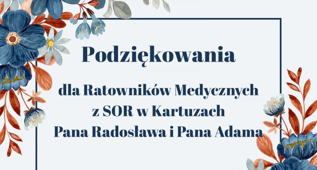 Podziękowania dla Ratowników Medycznych z SOR w Kartuzach – Panów Radosława i Adama