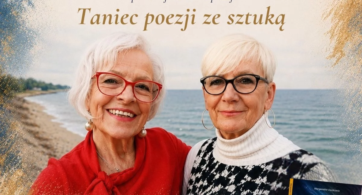 Kartuzy. „Taniec poezji ze sztuką” - dwie artystki, jedna opowieść