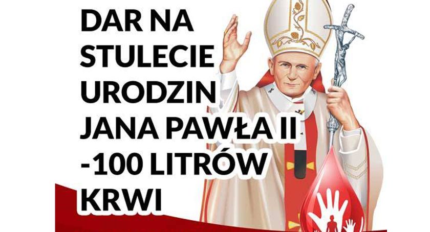 100 litrów krwi na stulecie urodzin Jana Pawła II - w sobotę akcja oddawania krwi w Sierakowicach