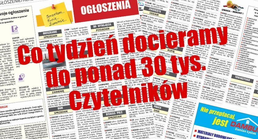 Dodaj ogłoszenie już dziś. Co tydzień docieramy do ponad 30 tys. Czytelników