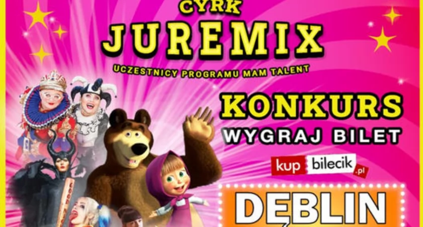 Cyrk Juremix w Dęblinie. Wygraj bilet!