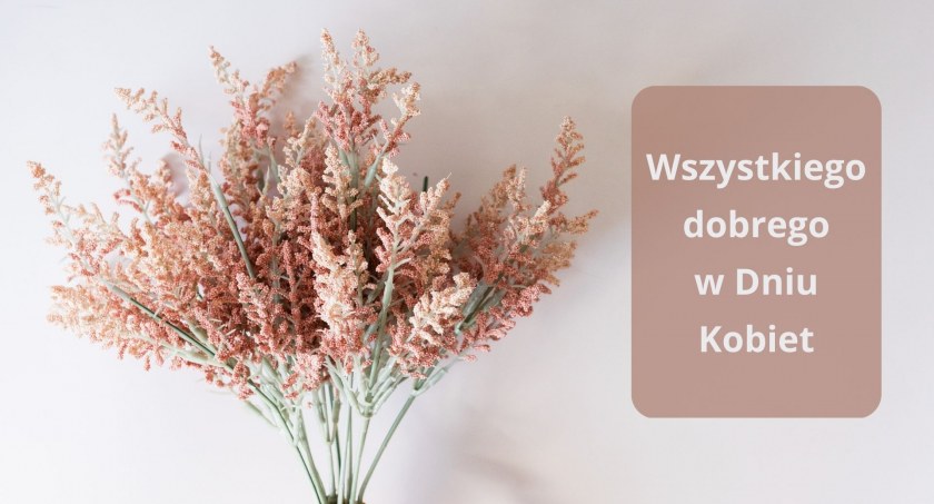 Wszystkiego Najlepszego z okazji Dnia Kobiet