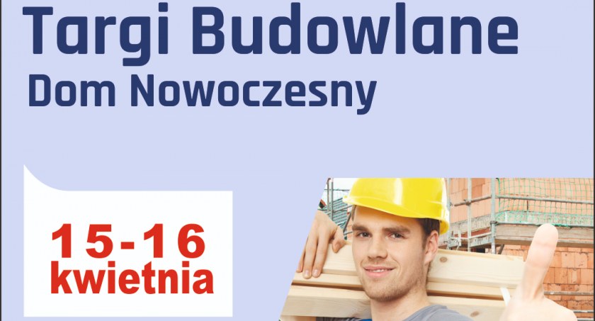 Weź udział w targach budowlanych Dom Nowoczesny