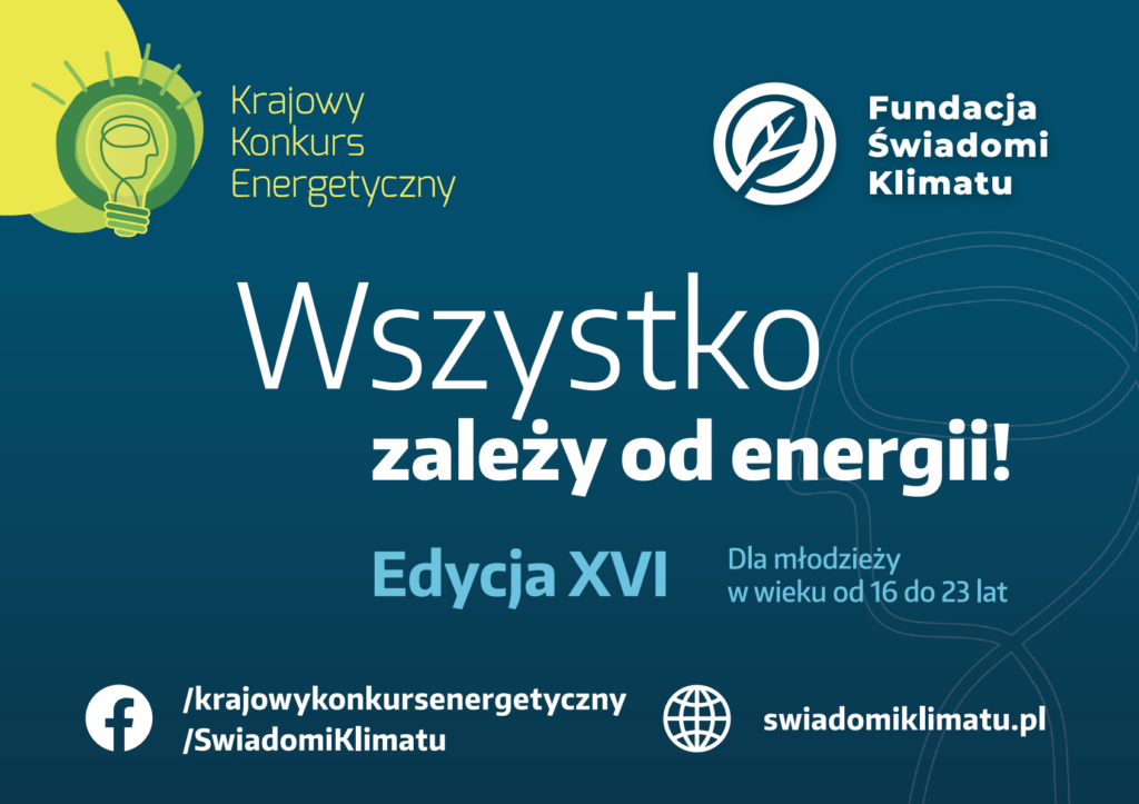 Zaproszenie do wzięcia udziału w XVI edycji Krajowego Konkursu Energetycznego im. Profesora Jacka Malko pn.„Wszystko zależy od energii!”