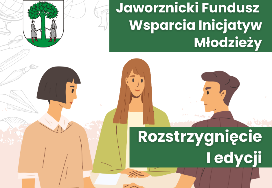 I Jaworznicki Fundusz Wsparcia Inicjatyw Młodzieży - zwycięskie projekty
