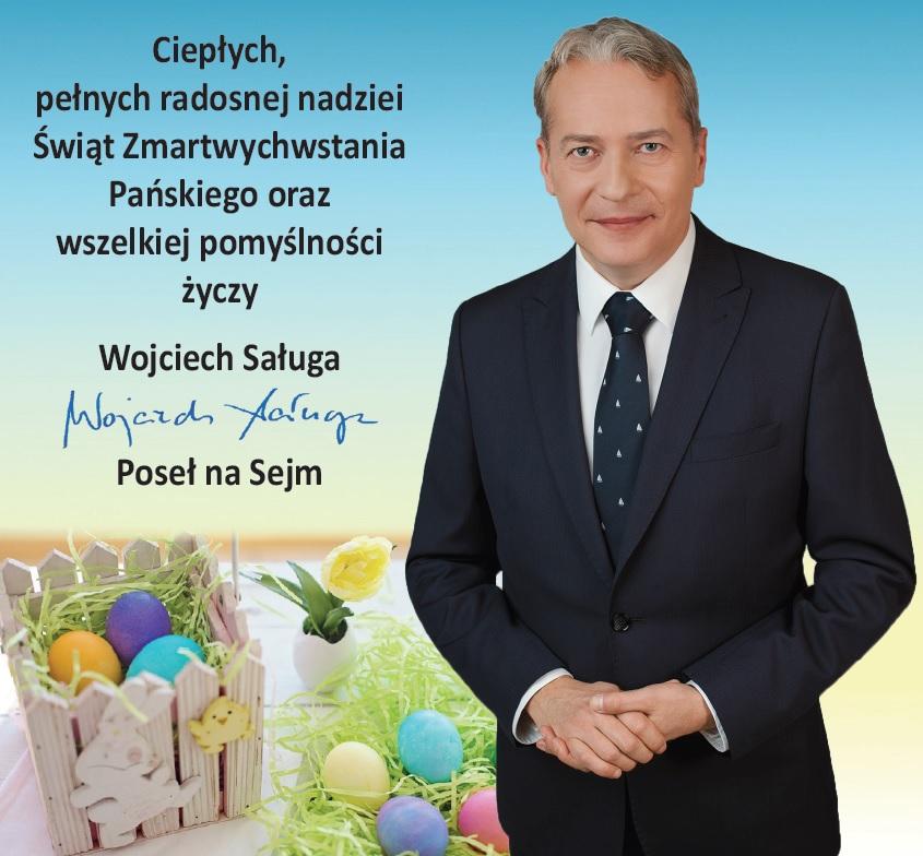 Życzenia wielkanocne od posła Wojciecha Saługi