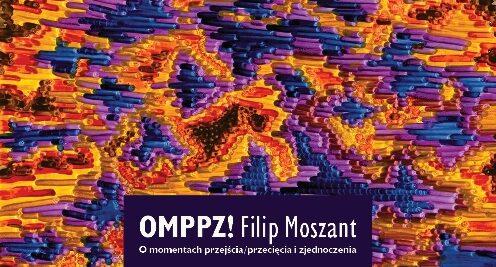 Zaproszenie na wystawę Filipa Moszanta