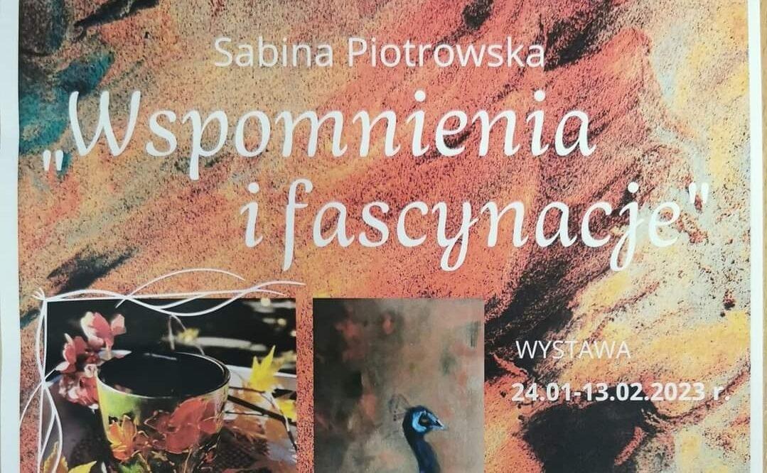 STK zaprasza na wystawę prac Sabiny Piotrowskiej