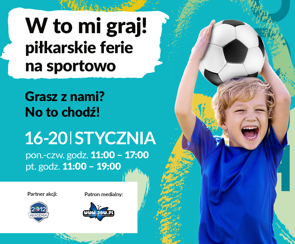 PIŁKARSKIE FERIE NA SPORTOWO W GALERII GALENA