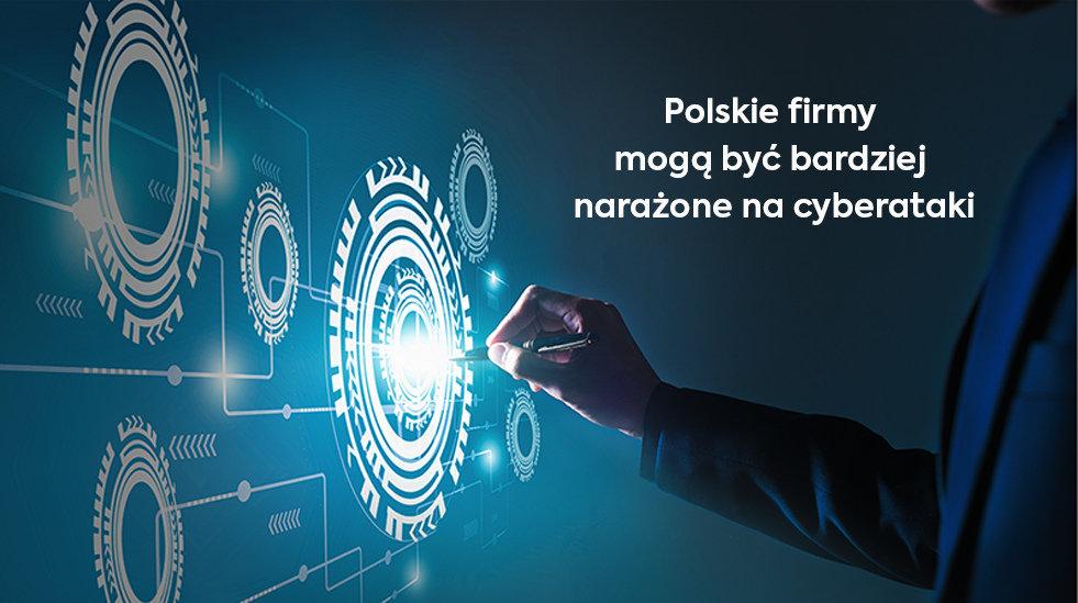 Polskie firmy mogą być bardziej narażone na cyberataki
