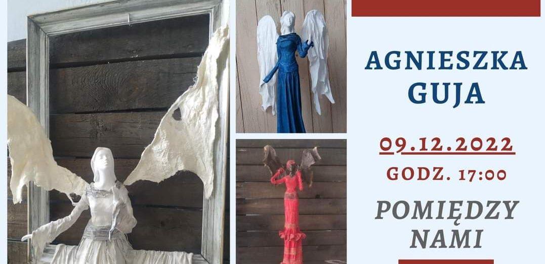Zaproszenie na wystawę prac Agnieszki Guji
