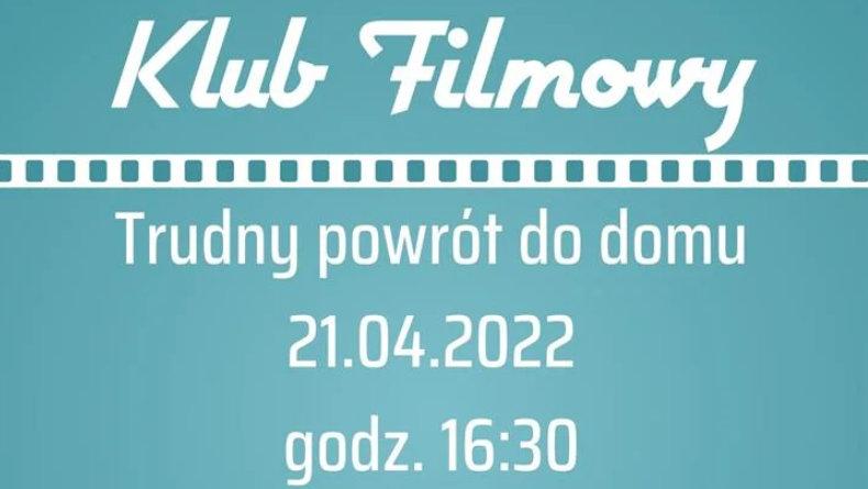 Trudny Powrót do domu - Spotkanie Klubu Filmowego