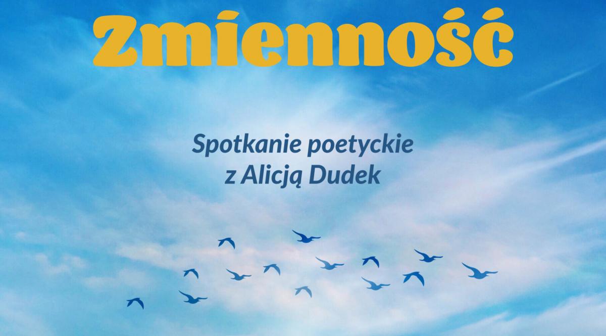 Zaproszenie na spotkanie poetyckie z Alicją Dudek
