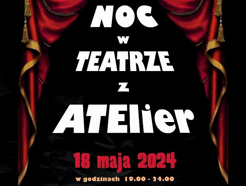 Już w tę sobotę: Noc w Teatrze z ATElier