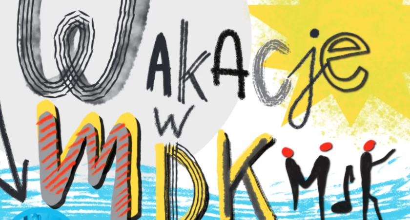 Bezpłatne zajęcia wakacyjne w Młodzieżowym Domu Kultury