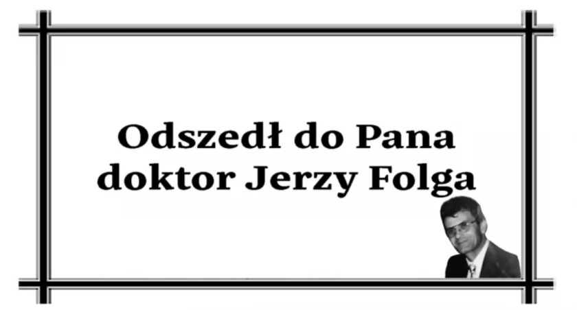 Odszedł do Pana doktor Jerzy Folga