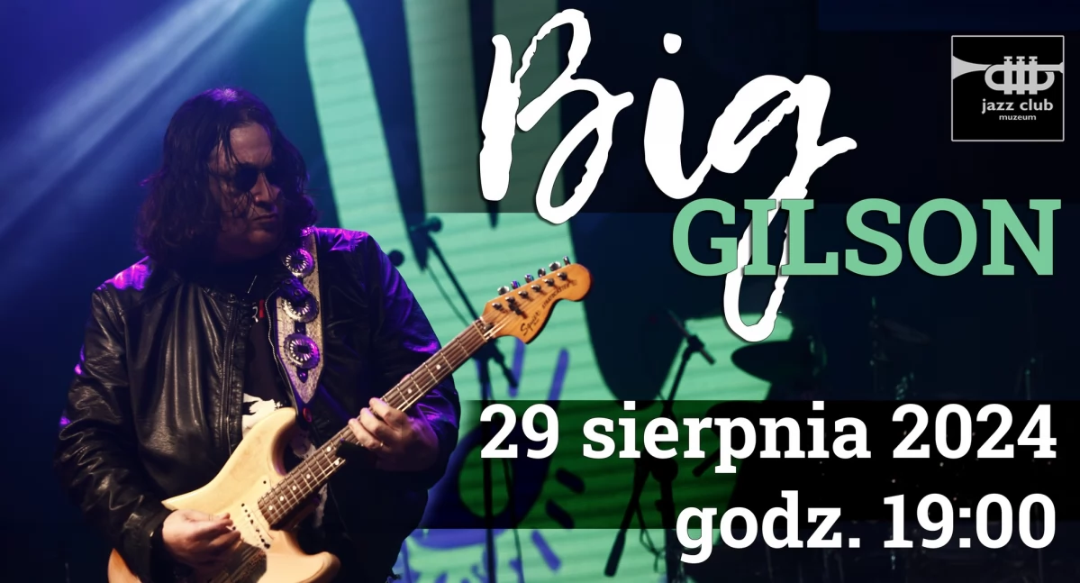 Ostatnie bilety na koncert Big Gilsona