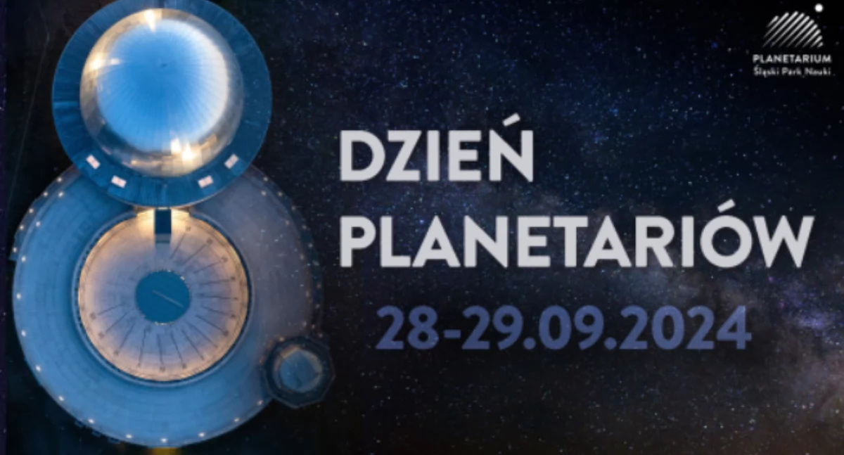 Dzień Planetariów już w ten weekend - Planetarium – Śląski Park Nauki zaprasza na specjalny seans