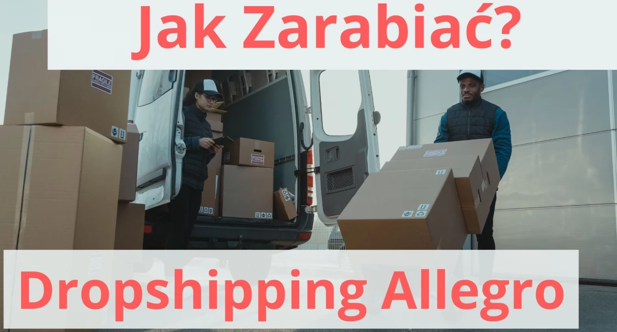 Jak Zarabiać na Dropshippingu na Allegro? Sprawdzone Strategie
