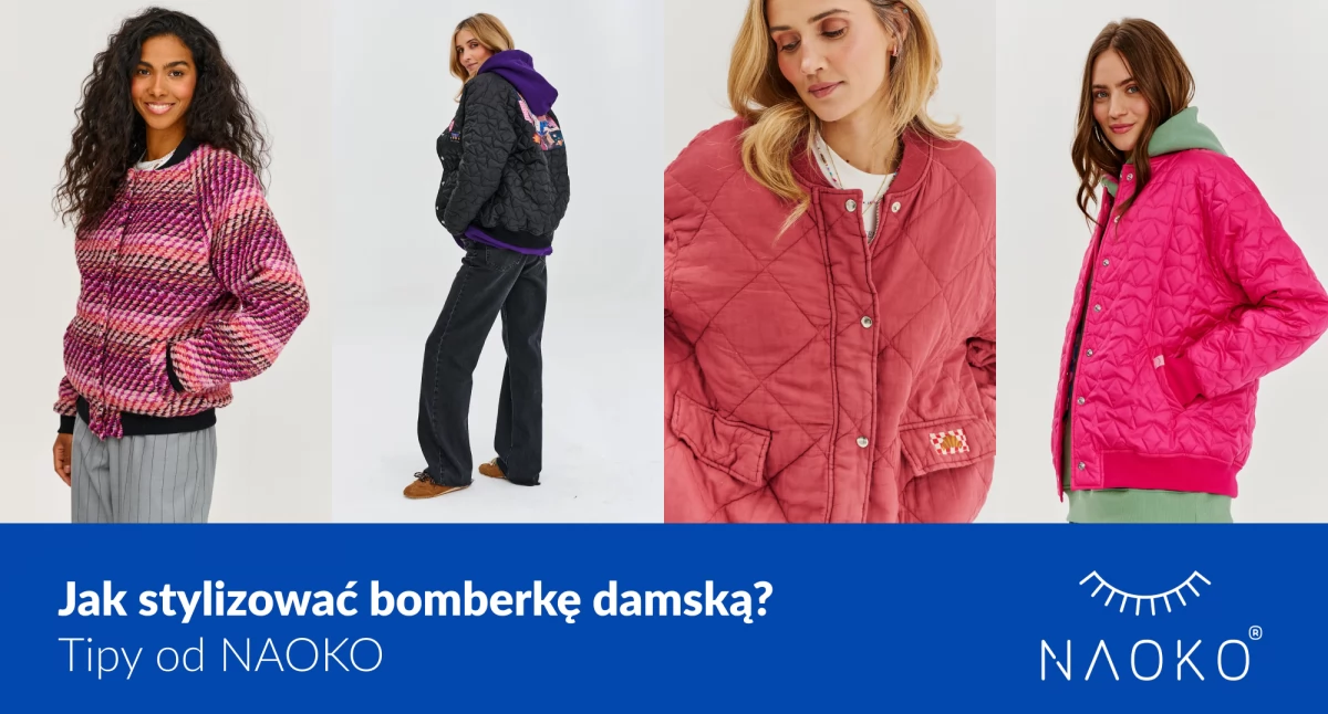 Jak stylizować bomberkę damską? Tipy od NAOKO