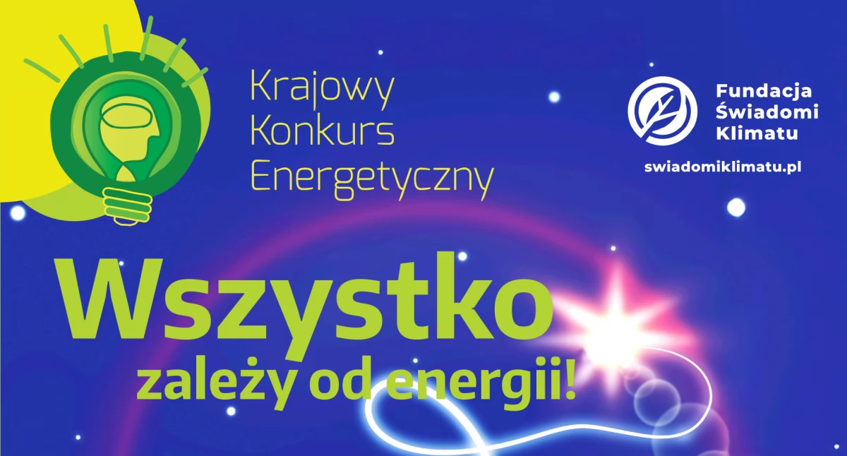 XVII edycja Krajowego Konkursu Energetycznego „Wszystko zależy od energii!” – 10. rocznica pamięci patrona