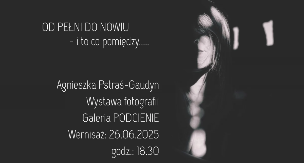 Galeria Podcienie zaprasza na wyjątkową wystawę fotografii Agnieszki Pstraś-Gaudyn