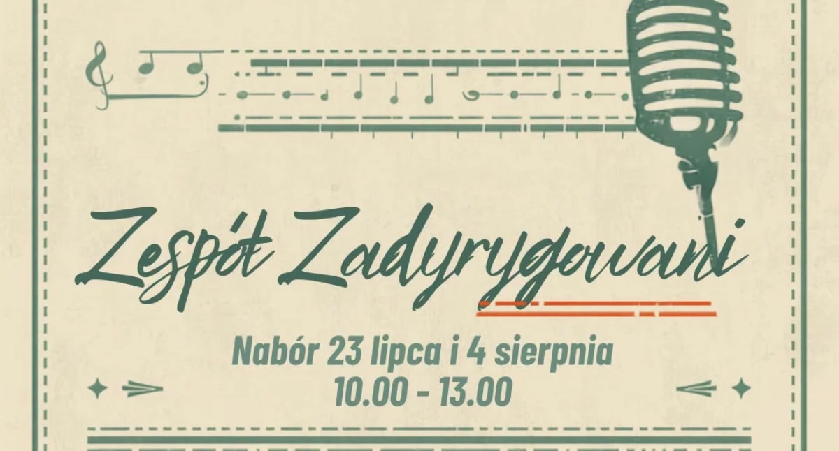 Zespół Zadyrygowani - nabór już 23 lipca i 4 sierpnia 