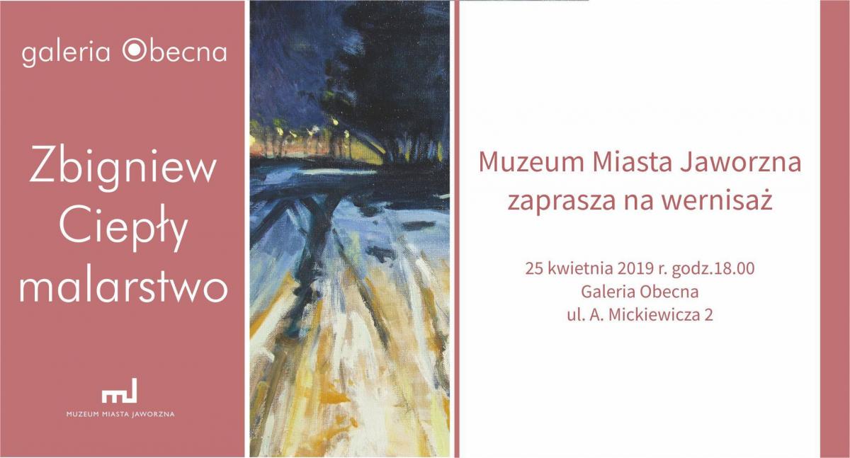 Zaproszenie na wystawę malarstwa Zbyszka Ciepłego