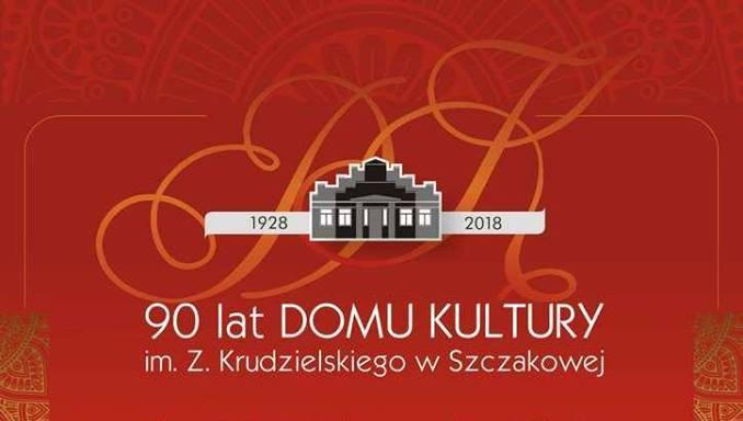 90 lat Domu Kultury w Szczakowej