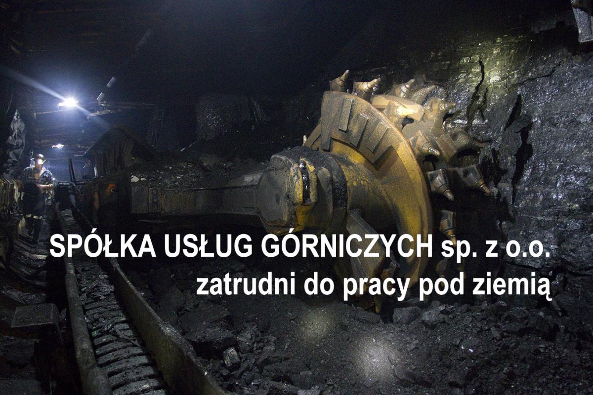 SPÓŁKA USŁUG GÓRNICZYCH sp. z o.o. w Jaworznie zatrudni do pracy pod ziemią