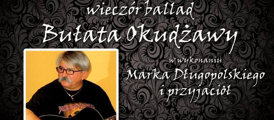Wieczór ballad Bułata Okudżawy w wykonaniu M. Długopolskiego