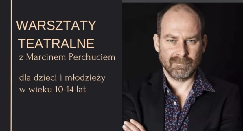 Dziemiany. Warsztaty teatralne z aktorem Marcinem Perchuciem
