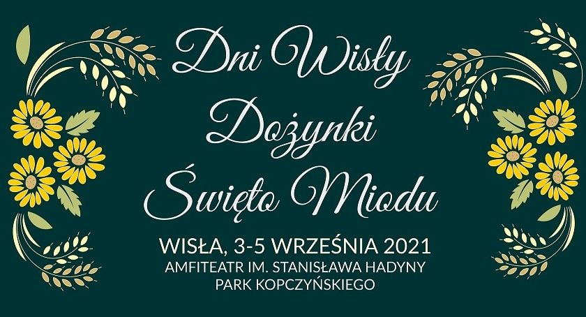 Dni Wisły 2021 oraz dożynki i Święto Miodu | Gwiazdą wieczoru Renata Przemyk 3-5.09