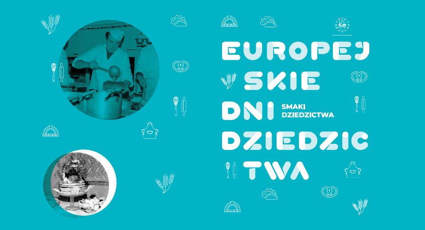 Europejskie Dni Dziedzictwa 2021 | Smaki dziedzictwa poczujemy również w naszym regionie
