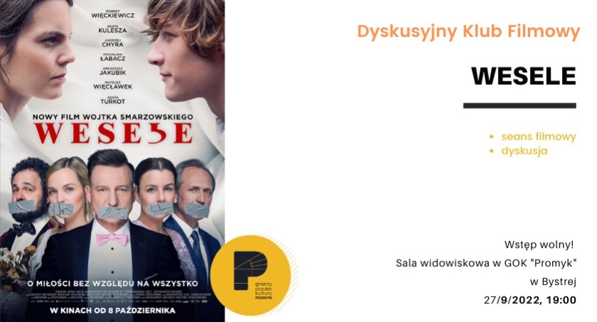  Dyskusyjny Klub Filmowy: WESELE - GOK Promyk w Bystrej