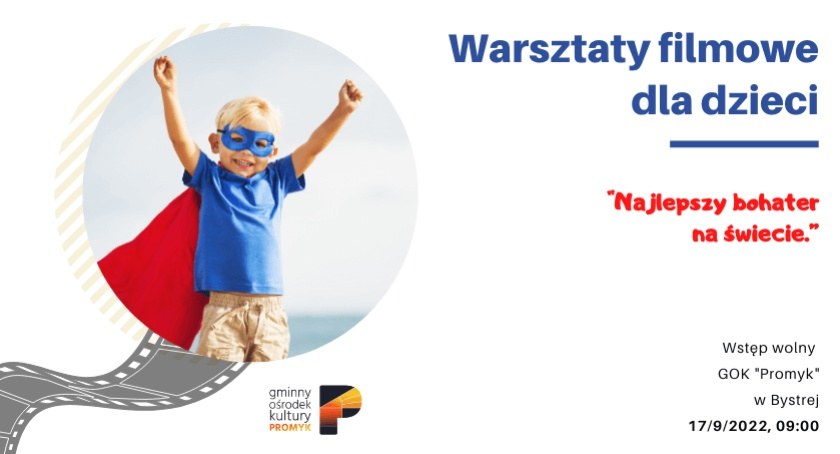 Warsztaty filmowe dla dzieci: Najlepszy bohater na świecie - GOK Promyk w Bystrej